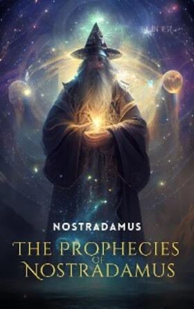 Nostradamus |  Prophecies of Nostradamus | eBook | Sack Fachmedien