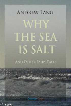 Lang |  Why the Sea is Salt and Other Fairy Tales | eBook | Sack Fachmedien