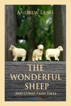 Lang |  Wonderful Sheep and Other Fairy Tales | eBook | Sack Fachmedien