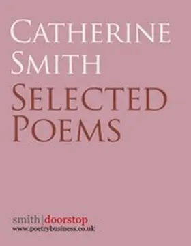 Smith |  Catherine Smith: Selected Poems | eBook | Sack Fachmedien