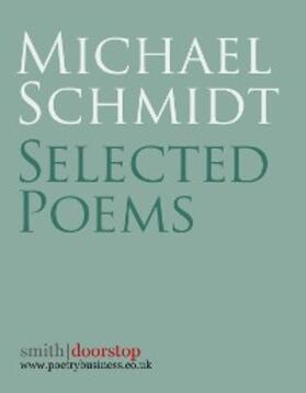 Schmidt | Michael Schmidt: Selected Poems | E-Book | sack.de