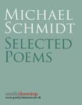 Schmidt |  Michael Schmidt: Selected Poems | eBook | Sack Fachmedien