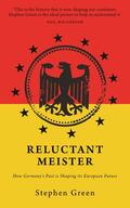 Green |  Reluctant Meister: How Germany's Past Is Shaping Its European Future | Buch |  Sack Fachmedien