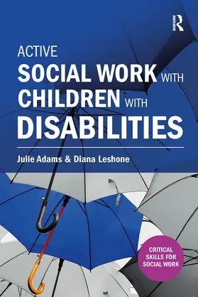 Adams / Leshone |  Active Social Work with Children with Disabilities | Buch |  Sack Fachmedien