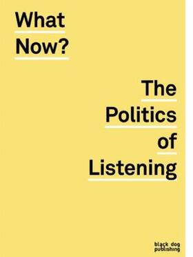 Barlow | What Now?: The Politics of Listening | Buch | 978-1-910433-57-7 | sack.de