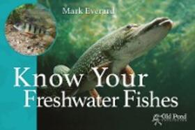 Everard | Know Your Freshwater Fishes | E-Book | sack.de
