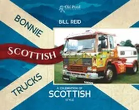 Reid |  Bonnie Scottish Trucks: A Celebration of Scottish Style | eBook | Sack Fachmedien