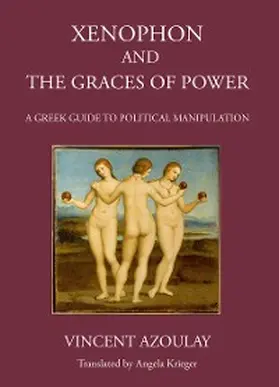 Azoulay |  Xenophon and the Graces of Power | eBook | Sack Fachmedien
