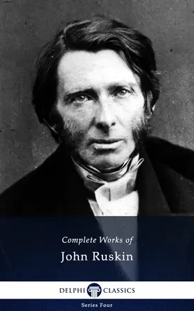 Ruskin |  Delphi Complete Works of John Ruskin (Illustrated) | eBook | Sack Fachmedien