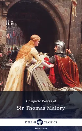  Delphi Complete Works of Sir Thomas Malory (Illustrated) | eBook | Sack Fachmedien