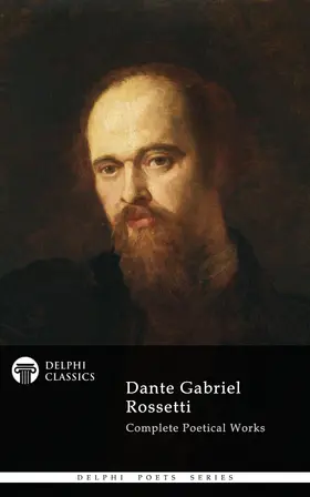 Gabriel Rossetti |  Dante Gabriel Rossetti - Delphi Poets Series | eBook | Sack Fachmedien