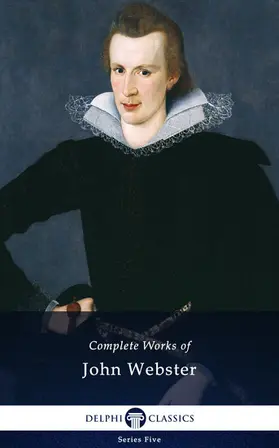 Webster |  Delphi Complete Works of John Webster (Illustrated) | eBook | Sack Fachmedien