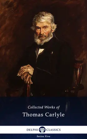 Carlyle |  Delphi Collected Works of Thomas Carlyle (Illustrated) | eBook | Sack Fachmedien