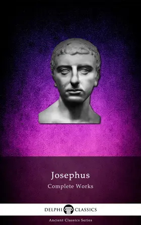 Josephus |  Complete Works of Josephus (Illustrated) | eBook | Sack Fachmedien
