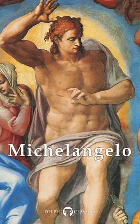Michelangelo |  Delphi Complete Works of Michelangelo (Illustrated) | eBook | Sack Fachmedien