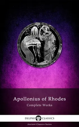 Of Rhodes |  Complete Works of Apollonius of Rhodes (Illustrated) | eBook | Sack Fachmedien