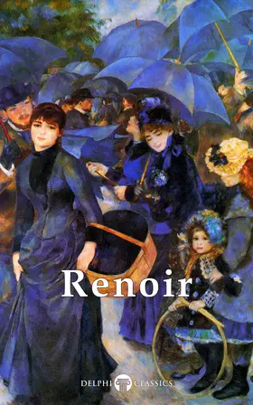 Renoir |  Delphi Complete Works of Pierre-Auguste Renoir (Illustrated) | eBook | Sack Fachmedien