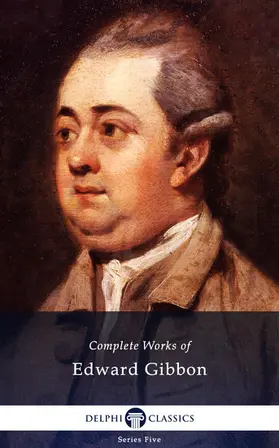 Gibbon |  Delphi Complete Works of Edward Gibbon (Illustrated) | eBook | Sack Fachmedien