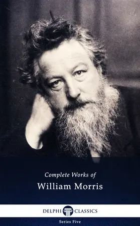 Morris |  Delphi Complete Works of William Morris (Illustrated) | eBook | Sack Fachmedien