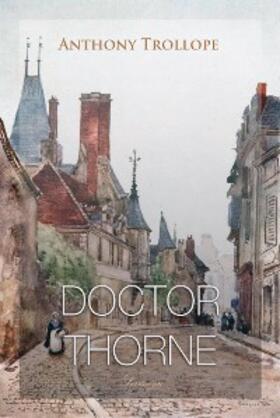 Trollope |  Doctor Thorne | eBook | Sack Fachmedien