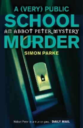Parke |  A (Very) Public School Murder | eBook | Sack Fachmedien