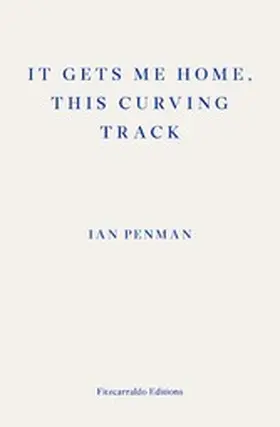 Penman |  It Gets Me Home, This Curving Track | eBook | Sack Fachmedien