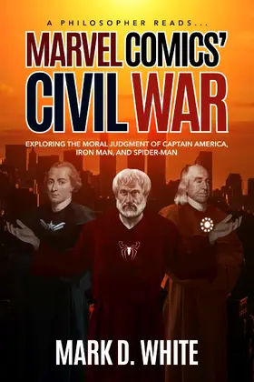 White |  A Philosopher Reads...Marvel Comics' Civil War | eBook | Sack Fachmedien