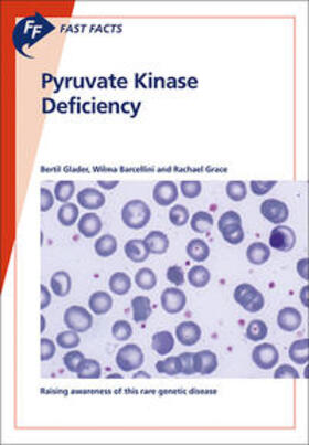Glader / Barcellini / Grace | Fast Facts: Pyruvate Kinase Deficiency | Buch | 978-1-910797-88-4 | sack.de