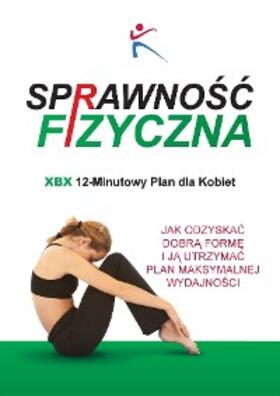 Duffy |  Sprawnosc Fizyczna Xbx 12-Minutowy Plan Dla Kobiet | eBook | Sack Fachmedien