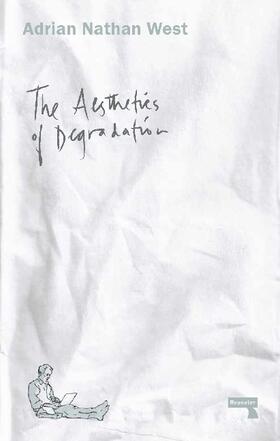 West |  The Aesthetics of Degradation | Buch |  Sack Fachmedien