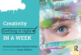 Kinsella / Fautley |  Creativity: Getting it Right in a Week | Buch |  Sack Fachmedien