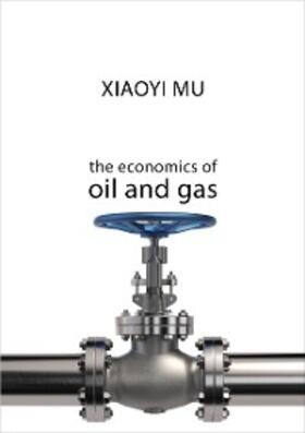 Mu | The Economics of Oil and Gas | E-Book | sack.de