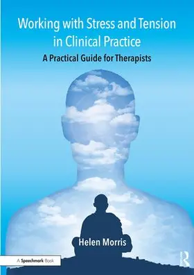 Morris |  Working with Stress and Tension in Clinical Practice | Buch |  Sack Fachmedien