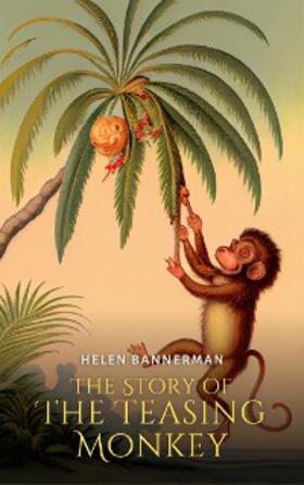 Bannerman |  Story of The Teasing Monkey | eBook | Sack Fachmedien