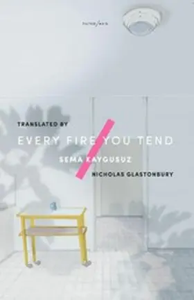 Kaygusuz |  Every Fire You Tend | eBook | Sack Fachmedien