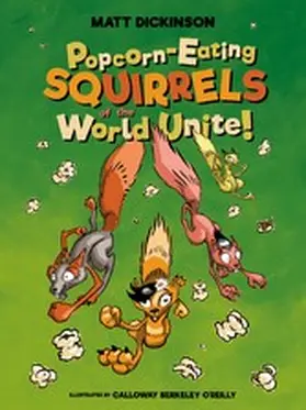 Dickinson |  Popcorn-eating Squirrels of the World Unite! | eBook | Sack Fachmedien