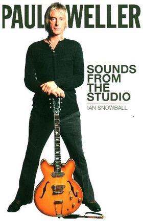 Snowball |  Paul Weller: Sounds from the Studio | Buch |  Sack Fachmedien