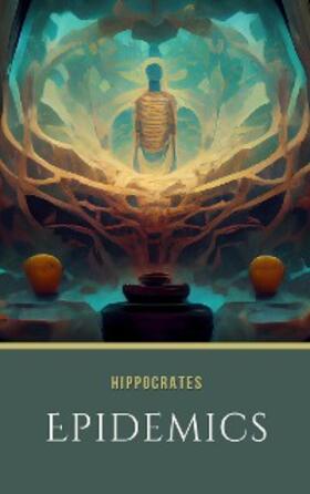 Hippocrates |  Epidemics | eBook | Sack Fachmedien
