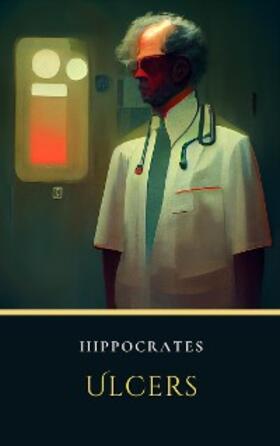 Hippocrates |  Ulcers | eBook | Sack Fachmedien