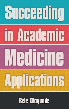 Ologunde |  Succeeding in Academic Medicine Applications | Buch |  Sack Fachmedien