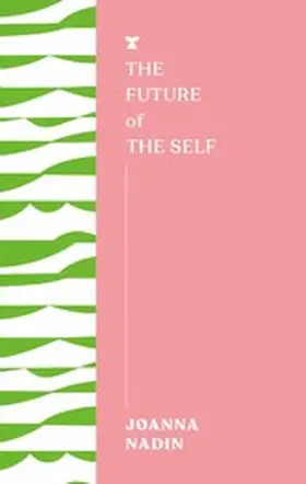 Nadin |  The Future of the Self | eBook | Sack Fachmedien