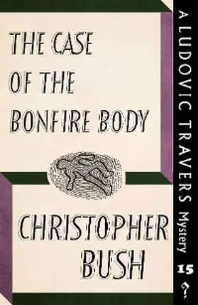 Bush |  The Case of the Bonfire Body | eBook | Sack Fachmedien