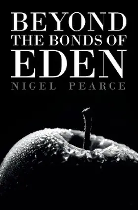 Pearce |  Beyond the Bonds of Eden | eBook | Sack Fachmedien