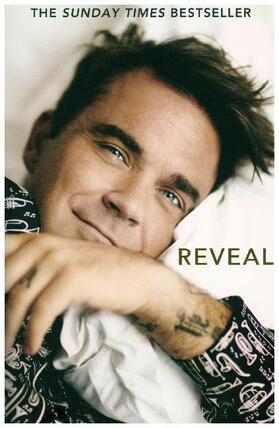 Heath |  Reveal: Robbie Williams - As close as you can get to the man behind the Better Man film | Buch |  Sack Fachmedien