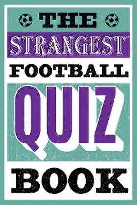 Ward |  The Strangest Football Quiz Book | eBook | Sack Fachmedien