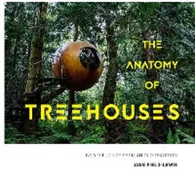 Field-Lewis |  The Anatomy of Treehouses | eBook | Sack Fachmedien