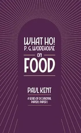 Kent |  What Ho! P. G. Wodehouse on Food | eBook | Sack Fachmedien