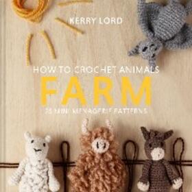 Lord |  How to Crochet Animals: Farm | eBook | Sack Fachmedien