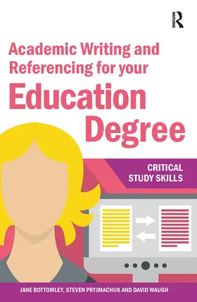 Bottomley / Pryjmachuk / Waugh |  Academic Writing and Referencing for your Education Degree | Buch |  Sack Fachmedien