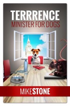 Stone |  Terrrence Minister for Dogs (The Dog Prime Minister Series Book 2) | eBook | Sack Fachmedien